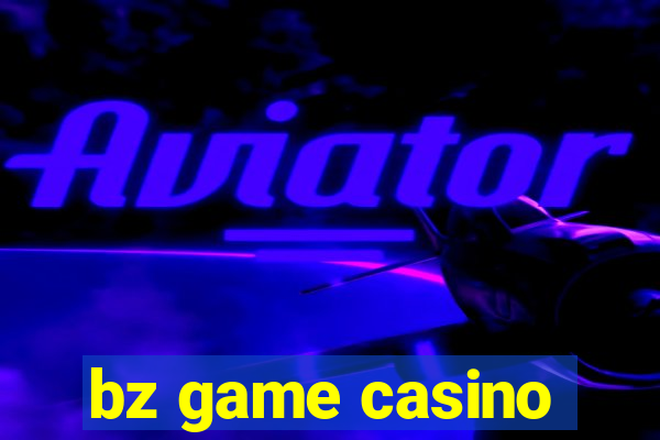 bz game casino